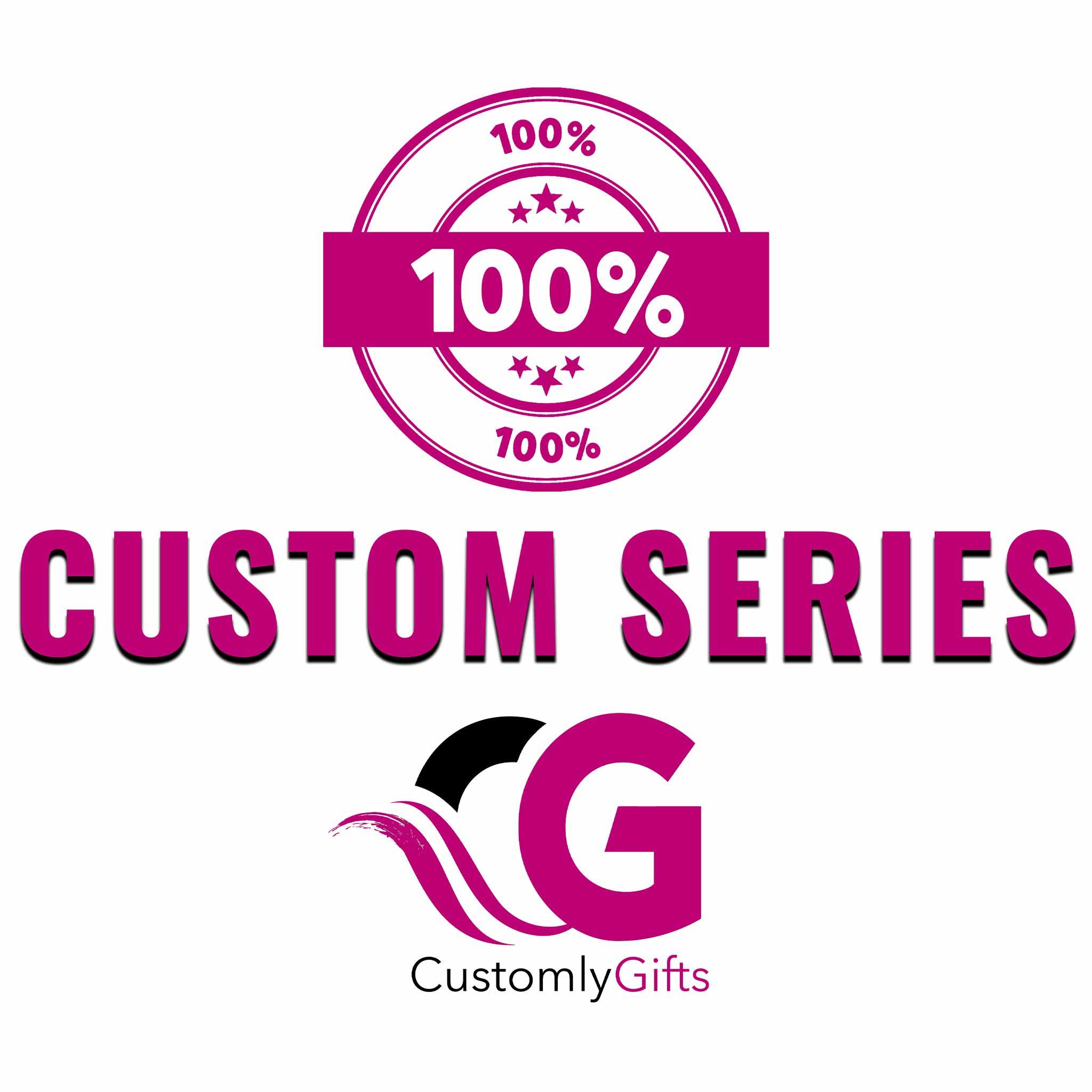 100 Percent Custom Series | Customly Gifts
