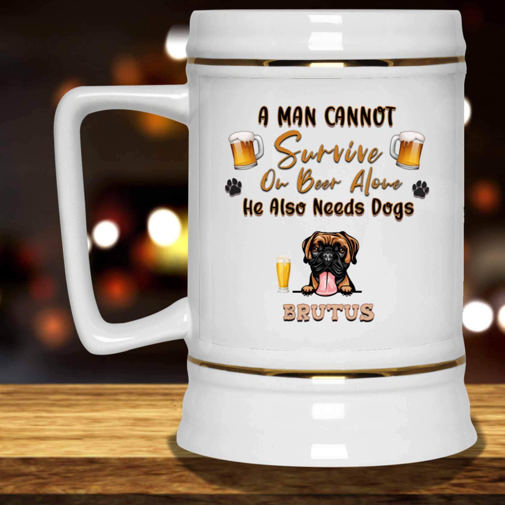 A Man Cannot Survive On Beer Alone He Also Needs Dogs Beer MugCustomly Gifts