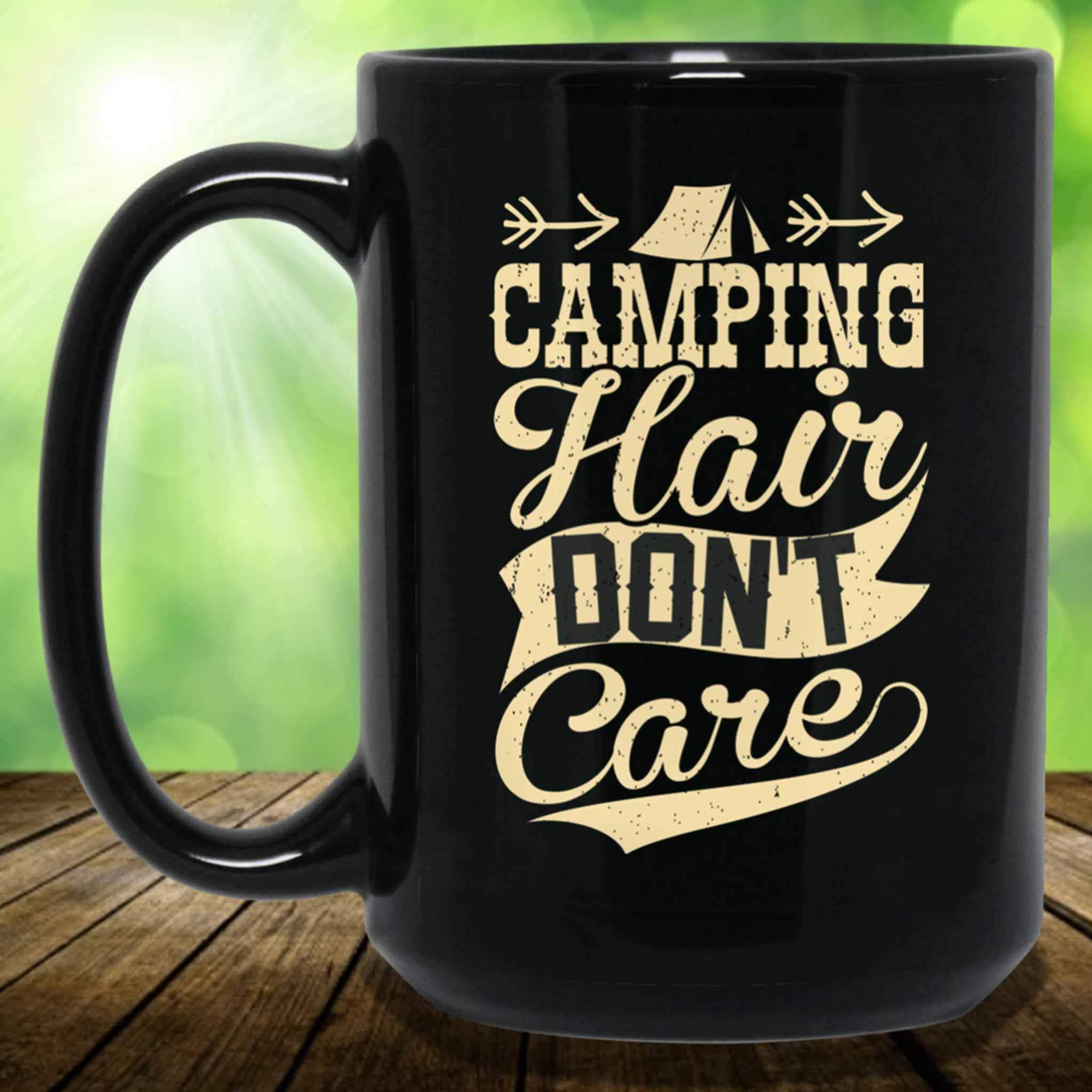 Camping Hair Don't Care Camping Themed Black Coffee MugsCustomly Gifts