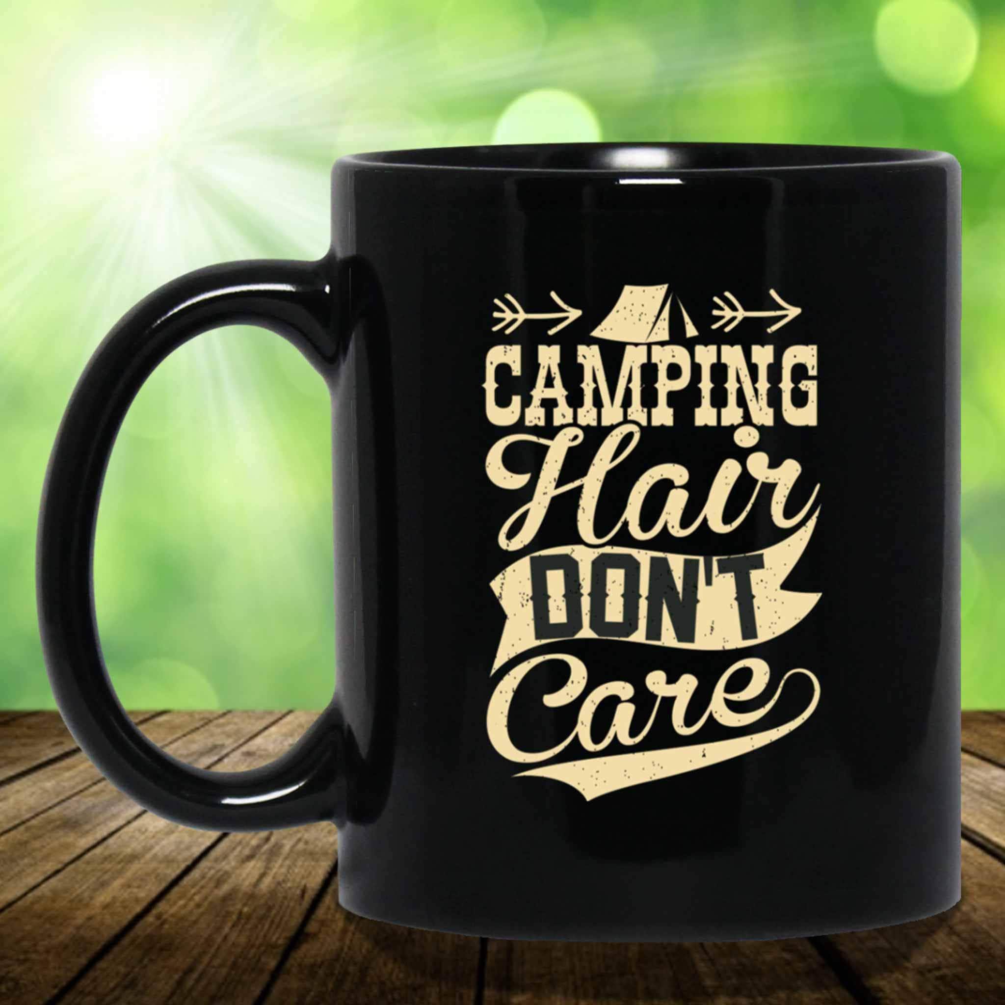 Camping Hair Don't Care Camping Themed Black Coffee MugsCustomly Gifts