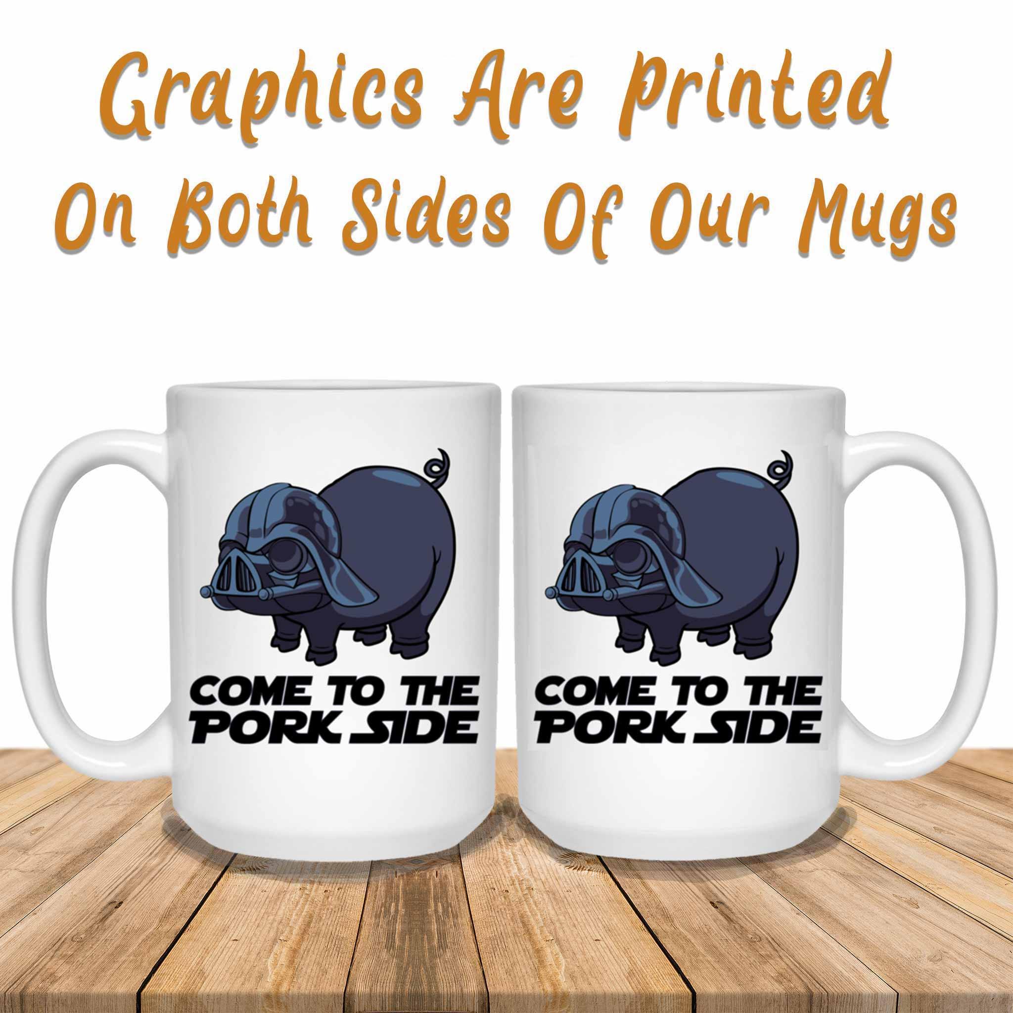 Come To The Pork Side White Coffee MugsCustomly Gifts