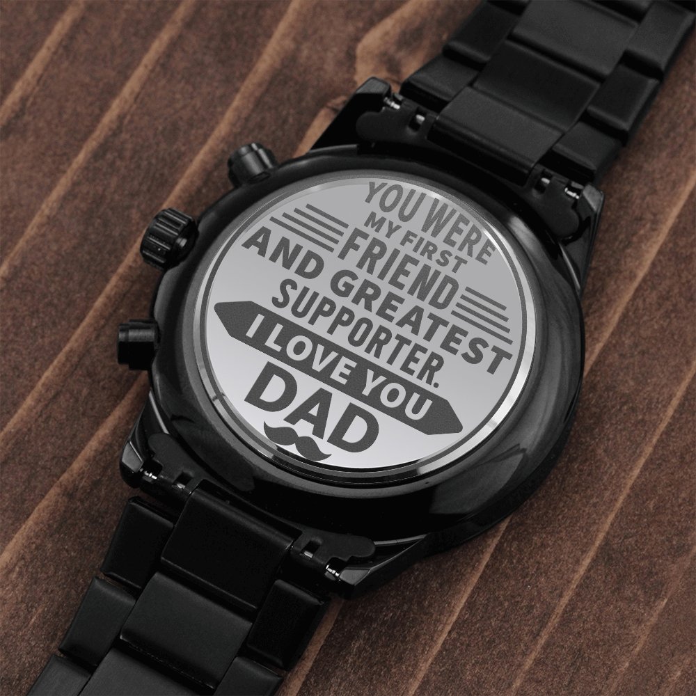 Dad First Friend Greatest Supporter Engraved Stainless Steel WatchCustomly Gifts