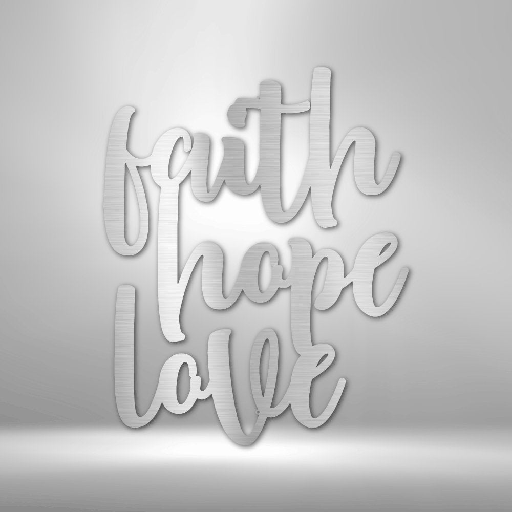 Faith Hope Love Script - Steel SignCustomly Gifts