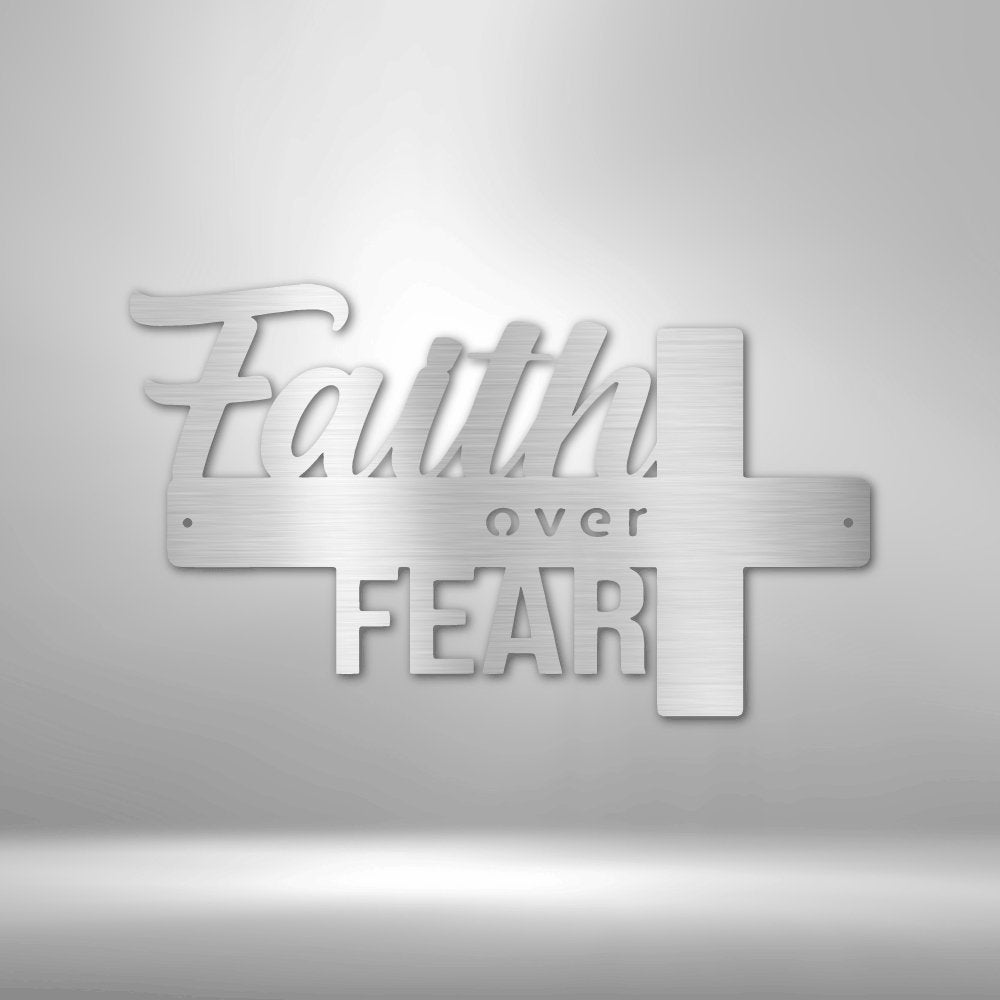 Faith Over Fear Cross Steel SignCustomly Gifts