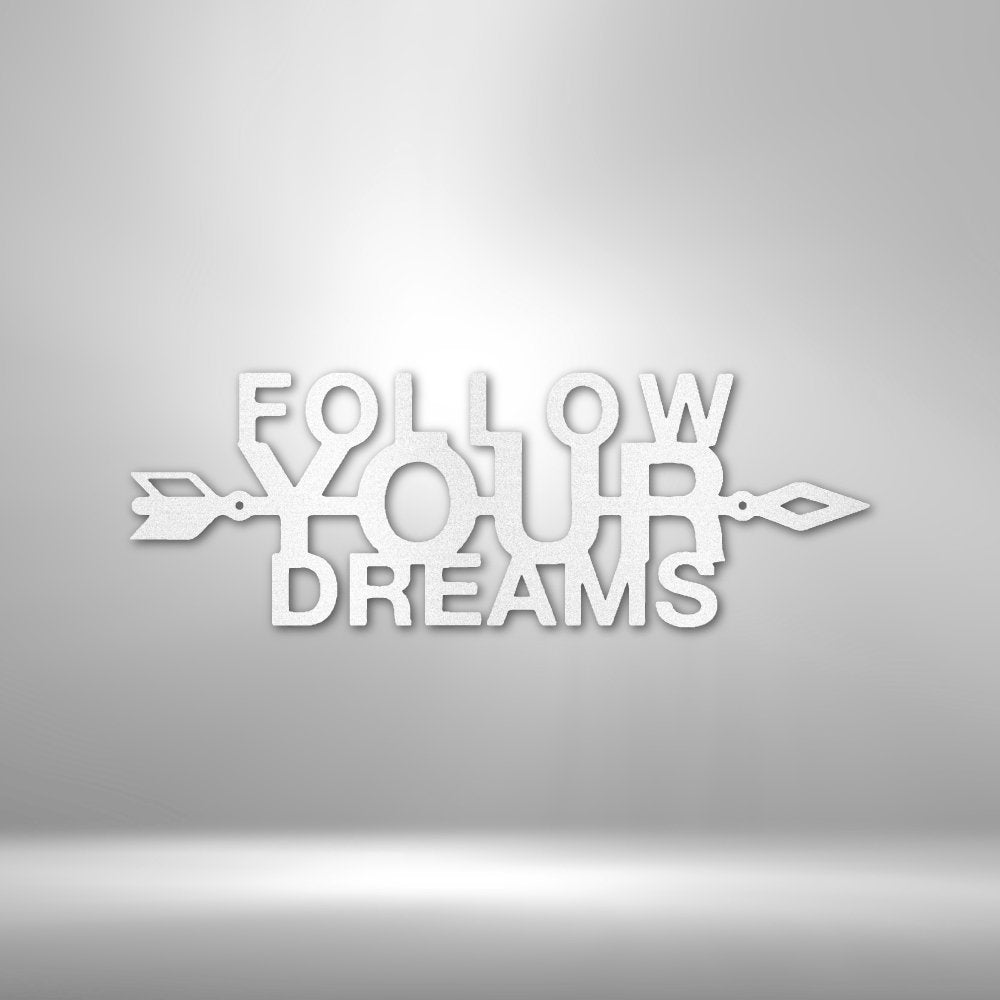 Follow Your Dreams - Steel SignCustomly Gifts