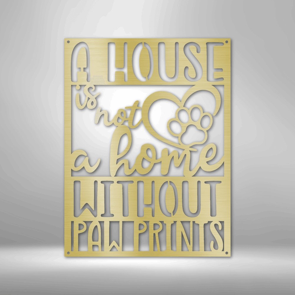 Home without Paw Prints Steel SignCustomly Gifts
