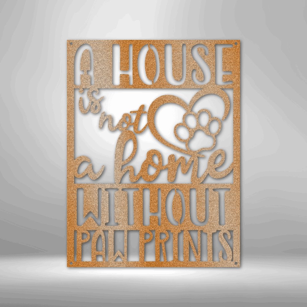 Home without Paw Prints Steel SignCustomly Gifts