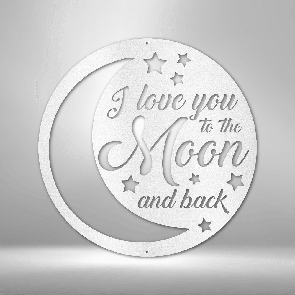 I Love You To the Moon and Back Steel SignCustomly Gifts