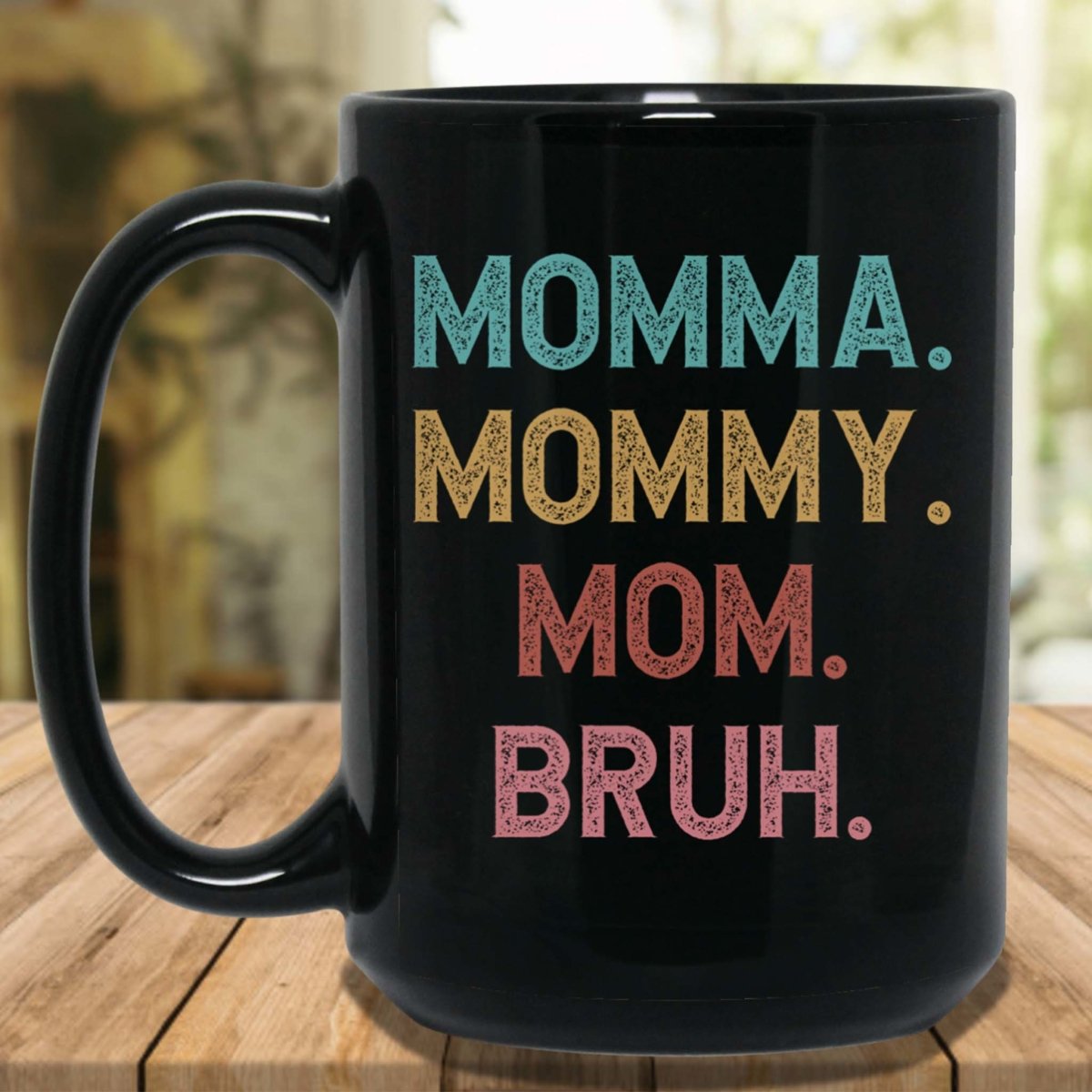 Momma Mommy Mom Bruh Funny Black Coffee MugsCustomly Gifts