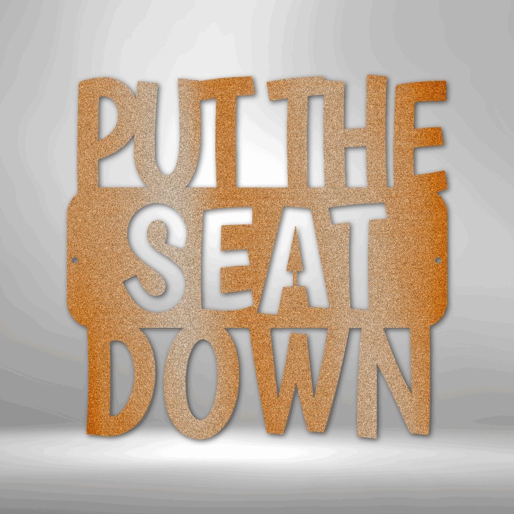 Put the Seat Down Quote - Steel SignCustomly Gifts