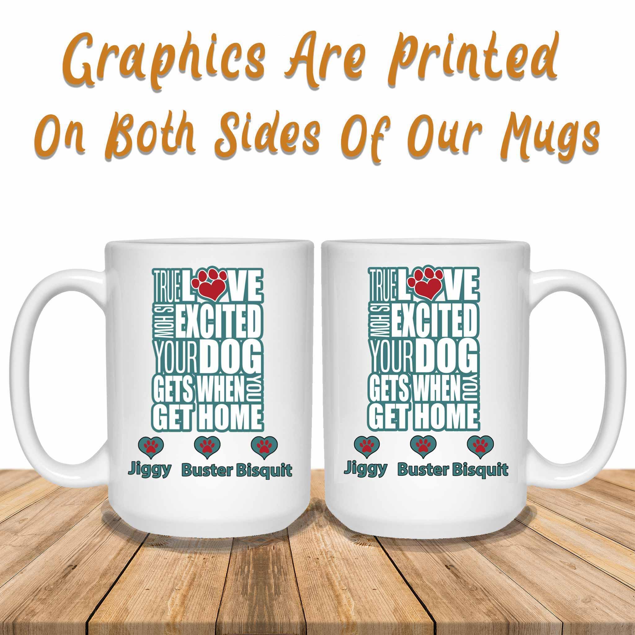 True Love Is How Excited Your Dog Gets When You Get Home (blu-blk) MugCustomly Gifts