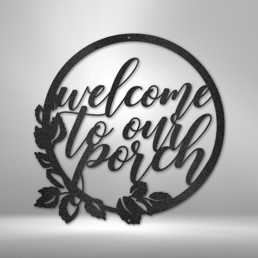 Welcome to Our Porch - Steel SignCustomly Gifts