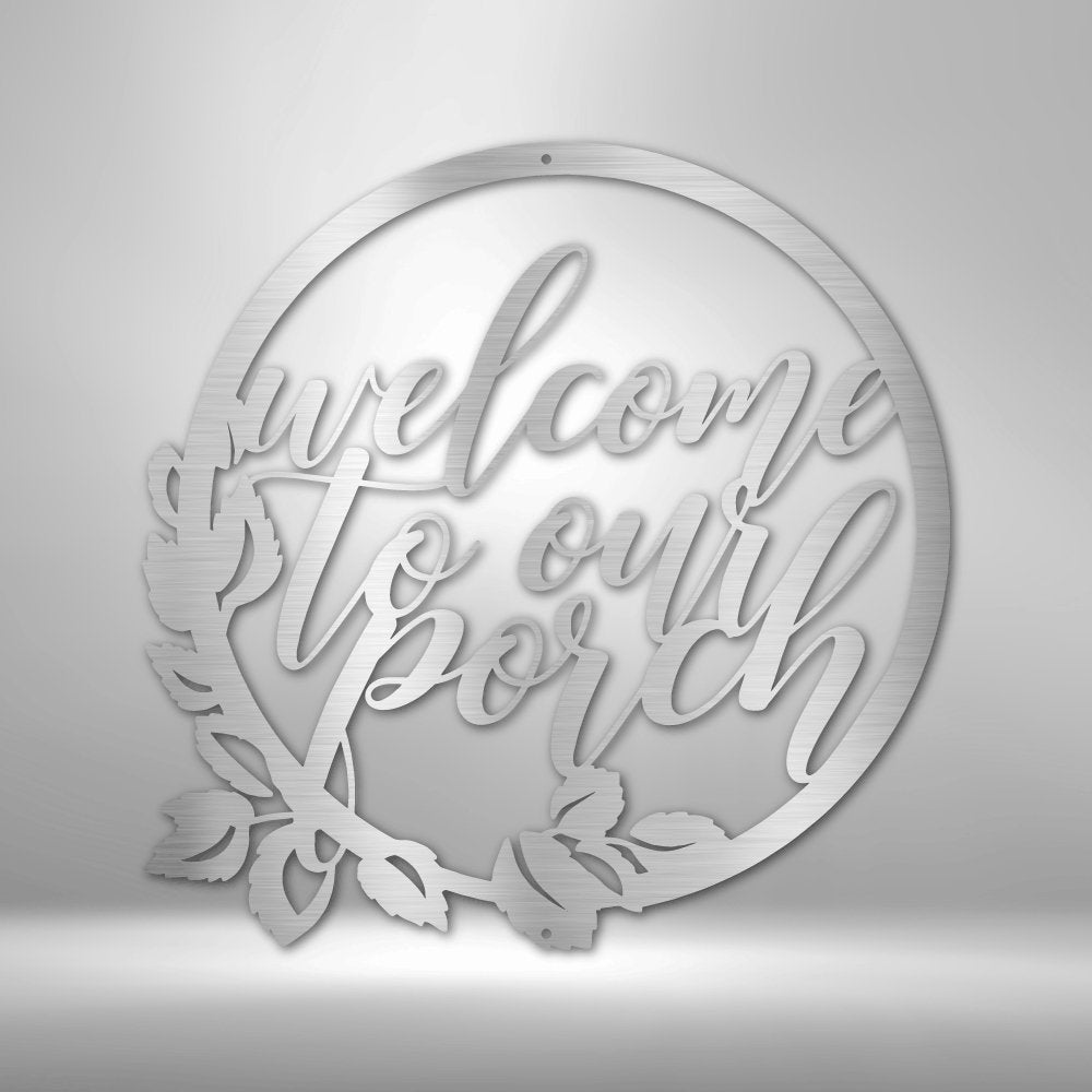Welcome to Our Porch - Steel SignCustomly Gifts