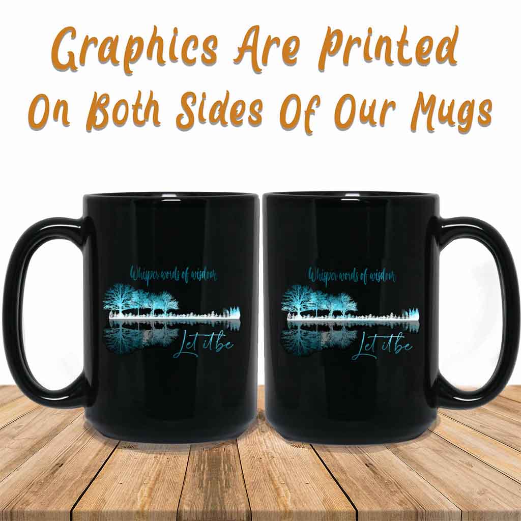 Whisper Words Of Wisdom Let It Be Tree-line Blue Black Coffee MugsCustomly Gifts