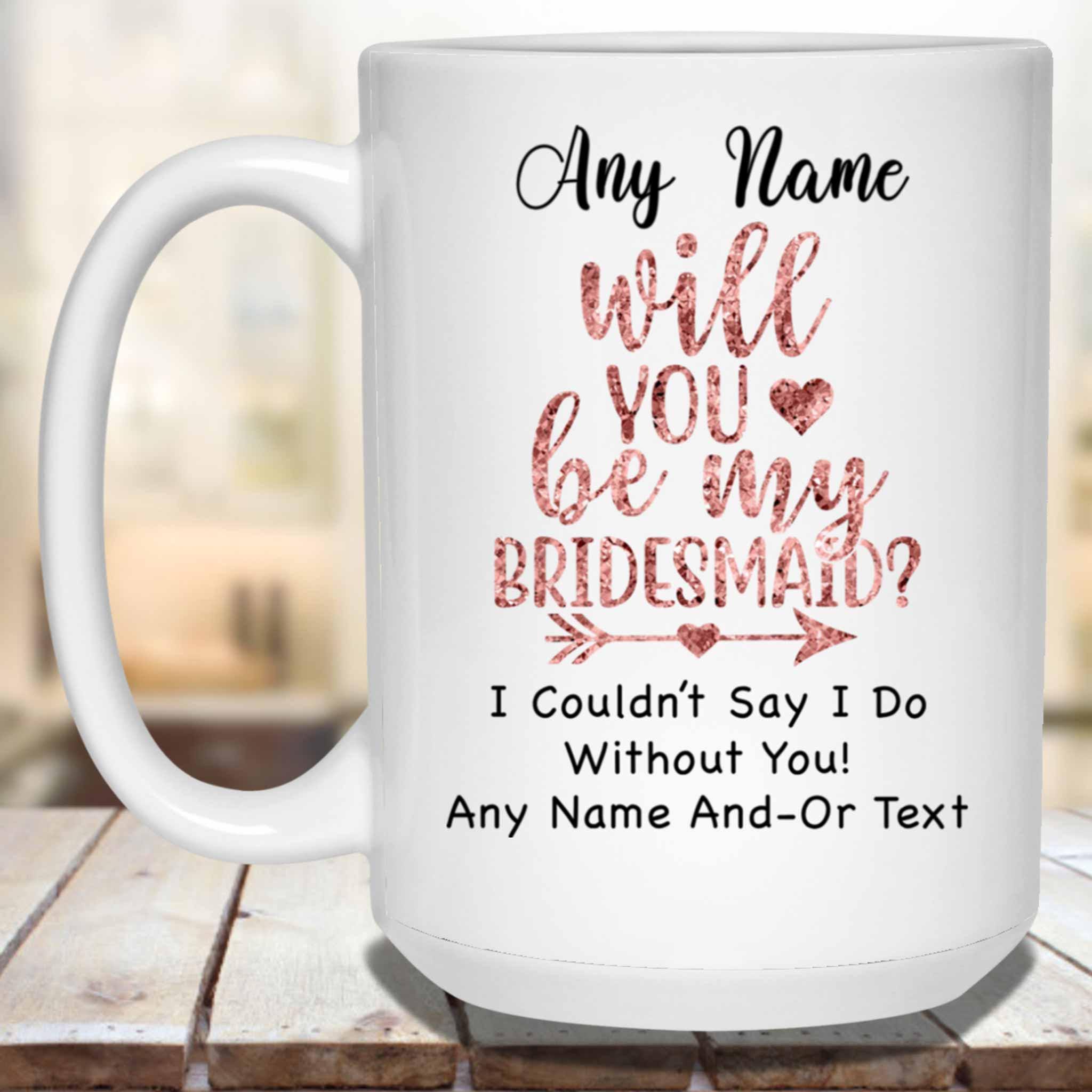 Will You Be My Bridesmaid Rose-Gold Custom Personalized White Coffee MugsCustomly Gifts