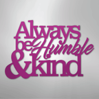 Always Be Humble and Kind - Steel Metal Sign Wall ArtCustomly Gifts