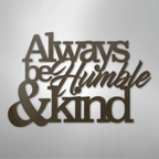 Always Be Humble and Kind - Steel Metal Sign Wall ArtCustomly Gifts