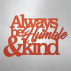 Always Be Humble and Kind - Steel Metal Sign Wall ArtCustomly Gifts