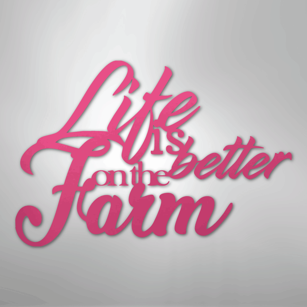 Better on the Farm Quote - Steel Metal Sign Wall ArtCustomly Gifts