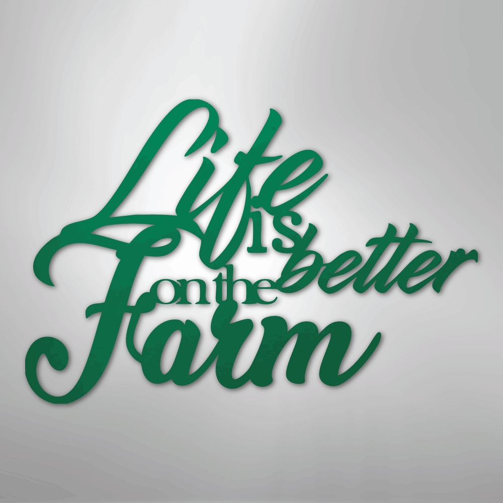Better on the Farm Quote - Steel Metal Sign Wall ArtCustomly Gifts