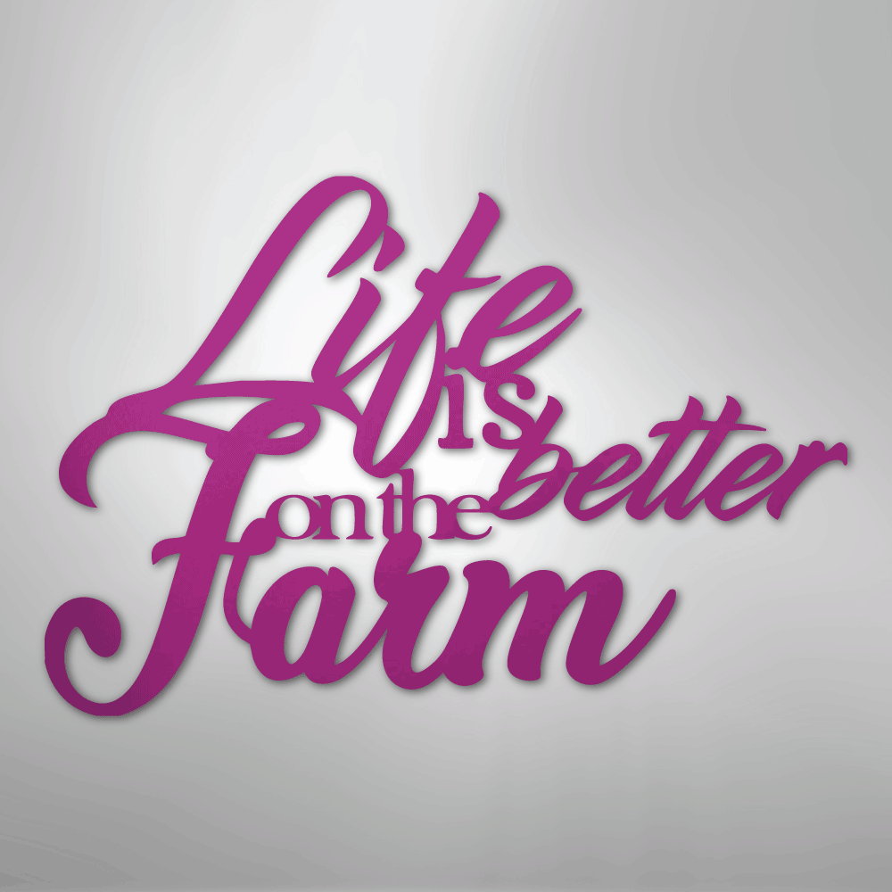 Better on the Farm Quote - Steel Metal Sign Wall ArtCustomly Gifts