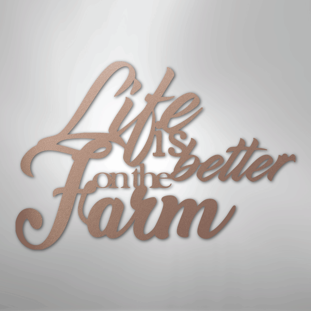 Better on the Farm Quote - Steel Metal Sign Wall ArtCustomly Gifts