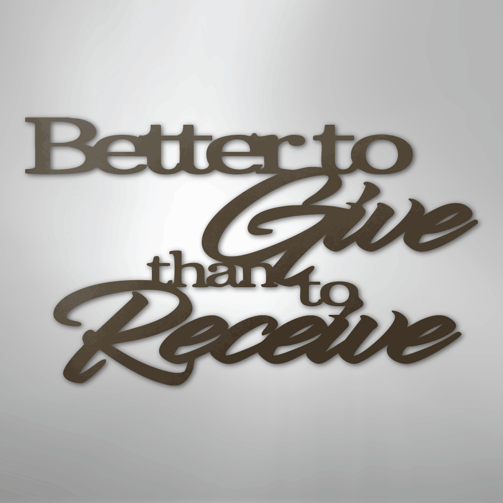 Better to Give Quote - Steel Metal Sign Wall ArtCustomly Gifts