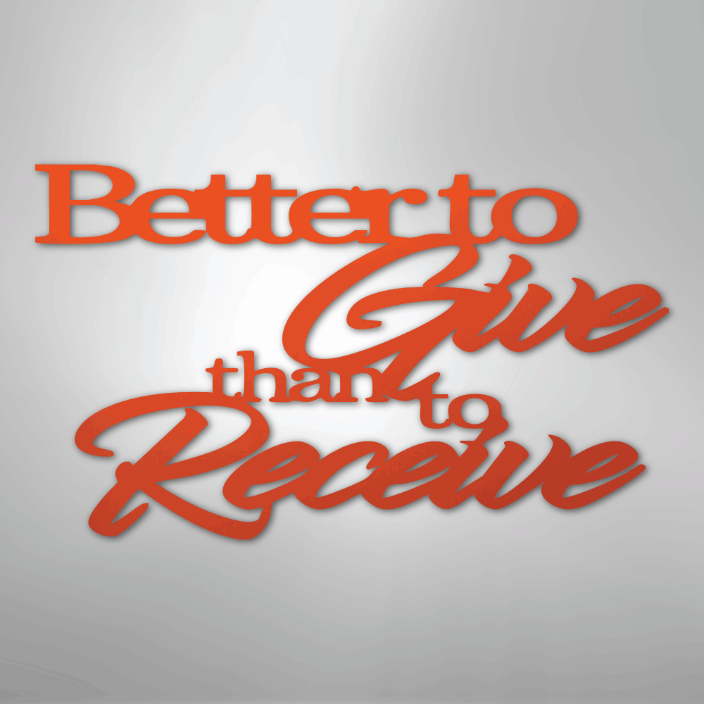 Better to Give Quote - Steel Metal Sign Wall ArtCustomly Gifts