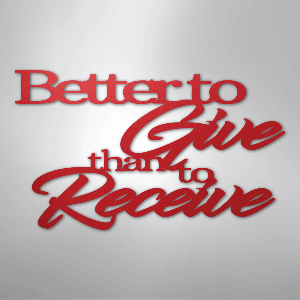 Better to Give Quote - Steel Metal Sign Wall ArtCustomly Gifts