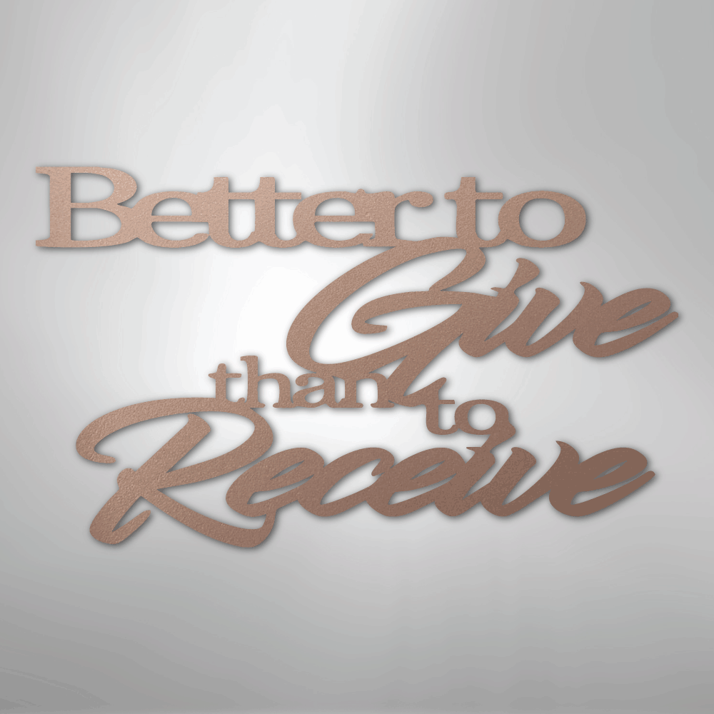 Better to Give Quote - Steel Metal Sign Wall ArtCustomly Gifts