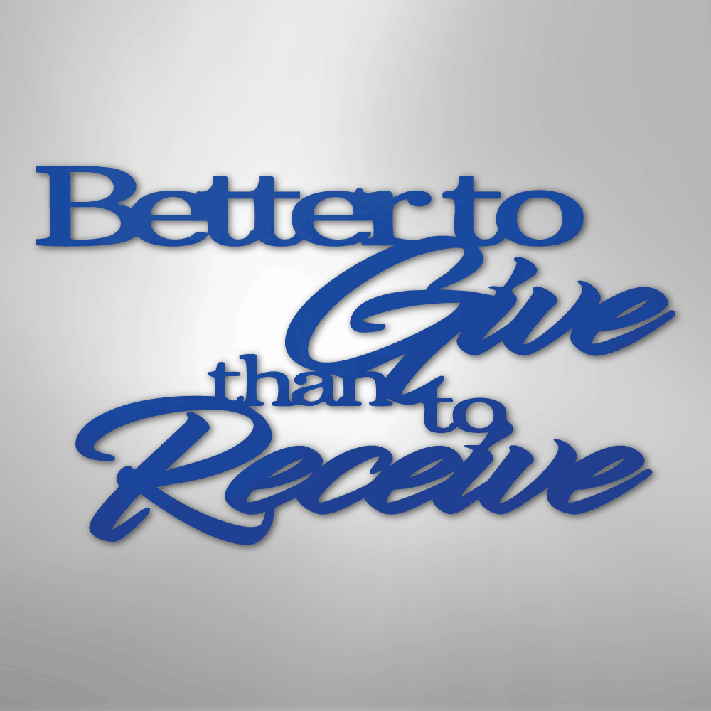Better to Give Quote - Steel Metal Sign Wall ArtCustomly Gifts