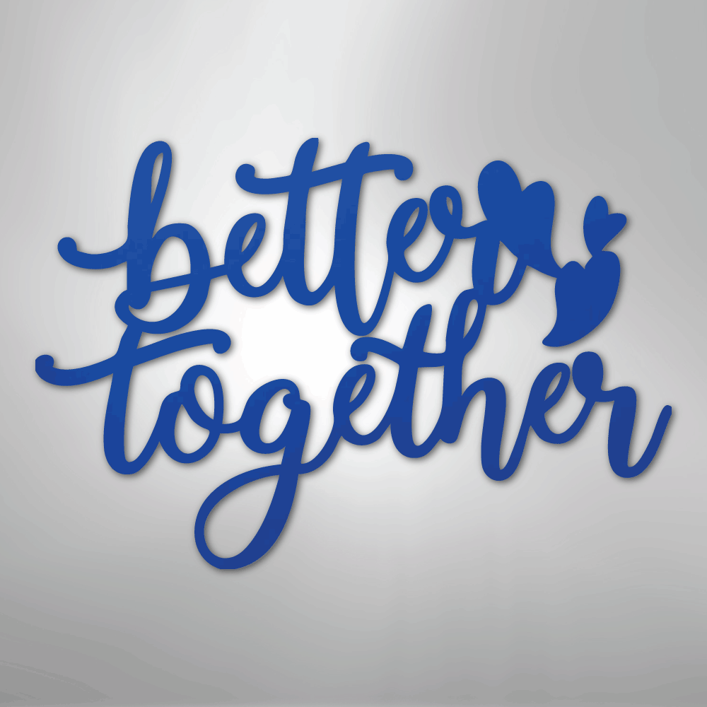 Better Together Quote - Steel Metal Sign Wall ArtCustomly Gifts