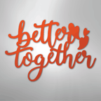 Better Together Quote - Steel Metal Sign Wall ArtCustomly Gifts