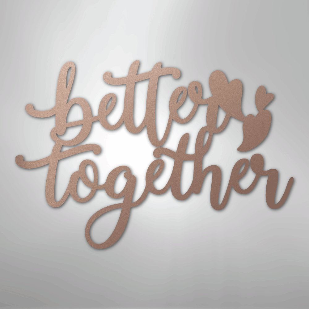 Better Together Quote - Steel Metal Sign Wall ArtCustomly Gifts