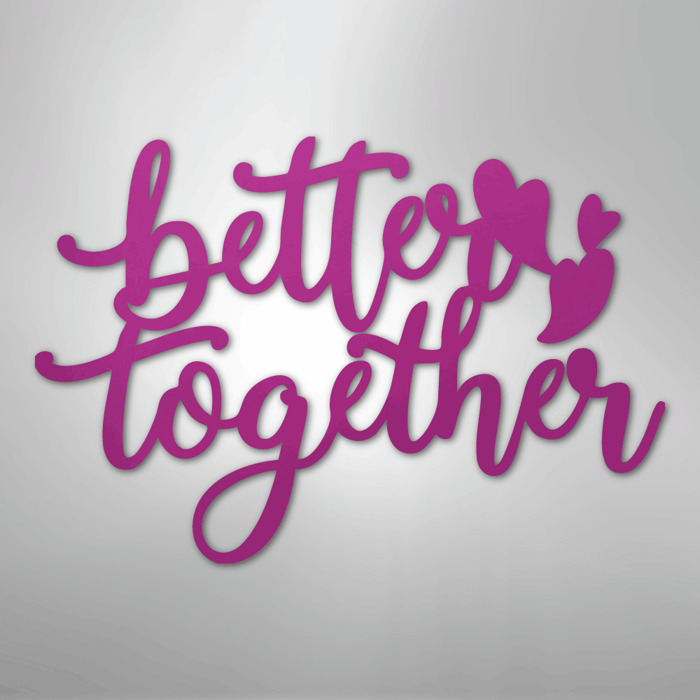 Better Together Quote - Steel Metal Sign Wall ArtCustomly Gifts