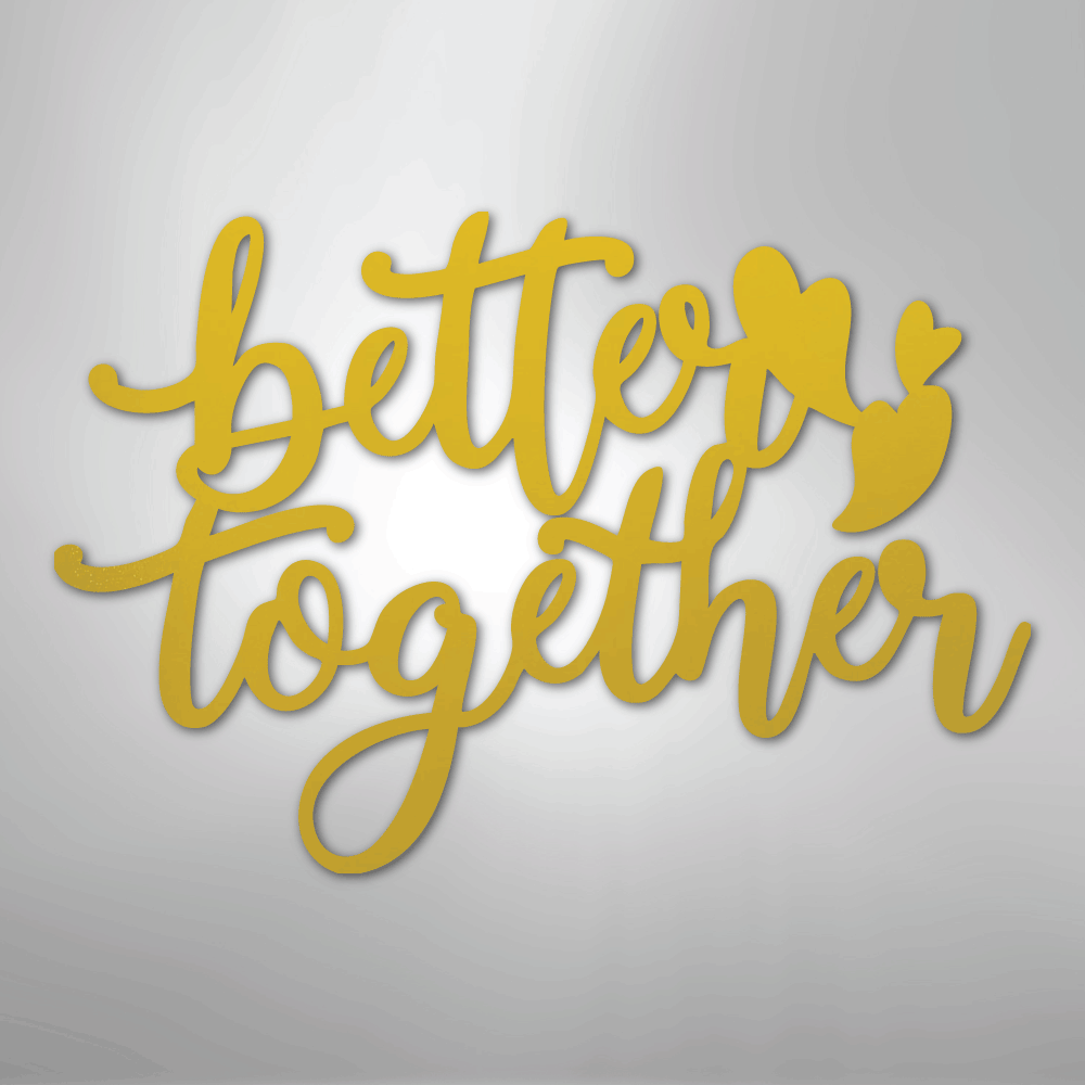 Better Together Quote - Steel Metal Sign Wall ArtCustomly Gifts