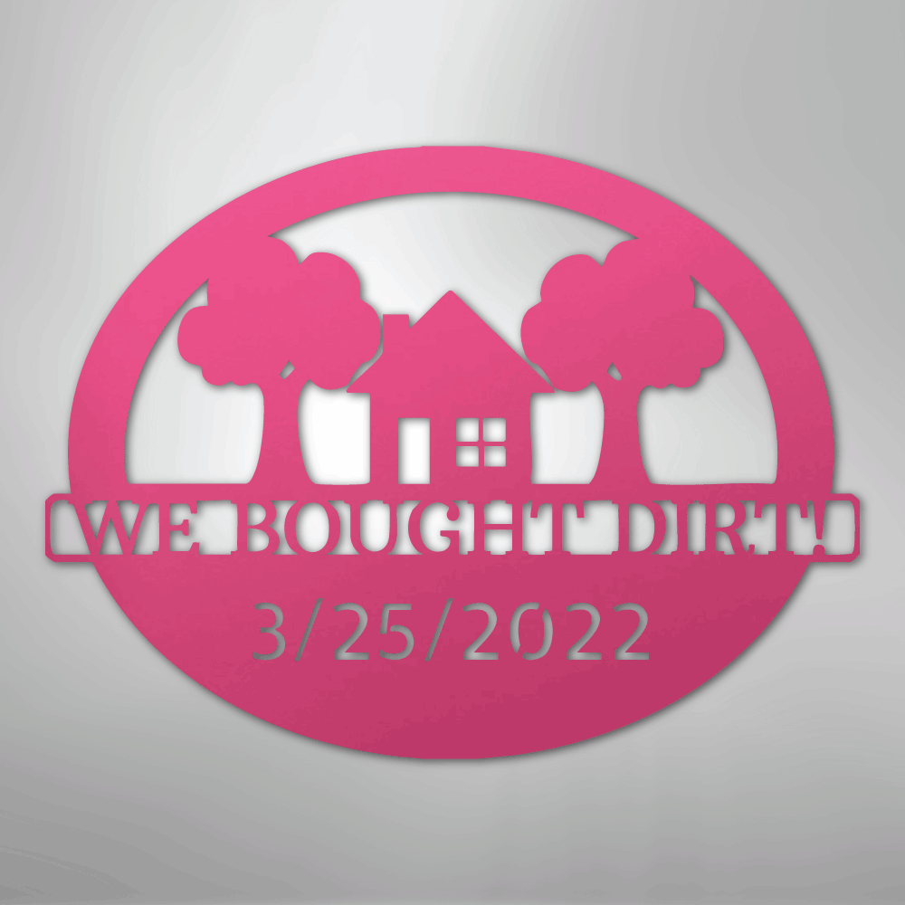 Bought Dirt Address Personalized Steel Metal Sign Wall ArtCustomly Gifts