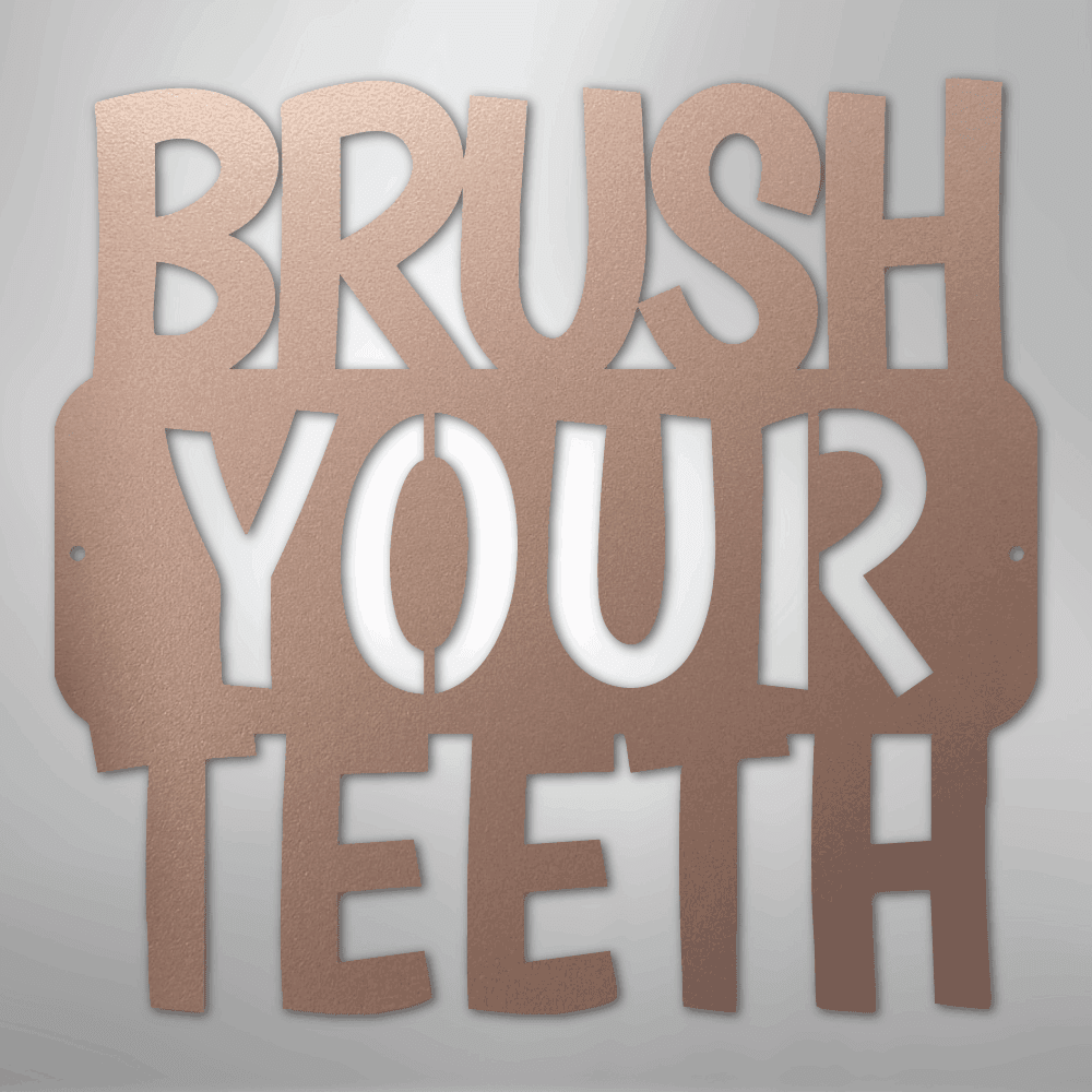 Brush Your Teeth Quote - Steel Metal Bathroom Sign Wall ArtCustomly Gifts