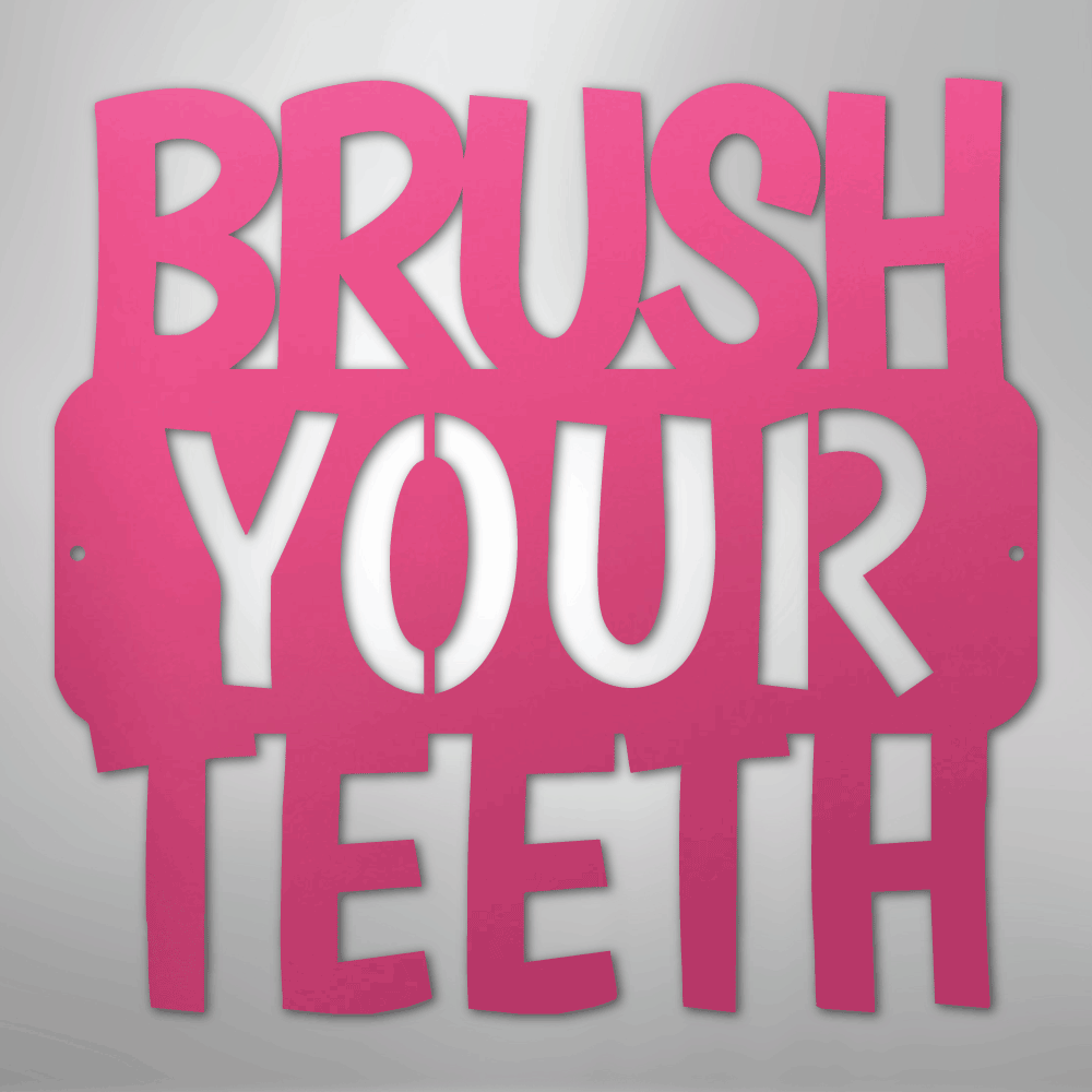 Brush Your Teeth Quote - Steel Metal Bathroom Sign Wall ArtCustomly Gifts