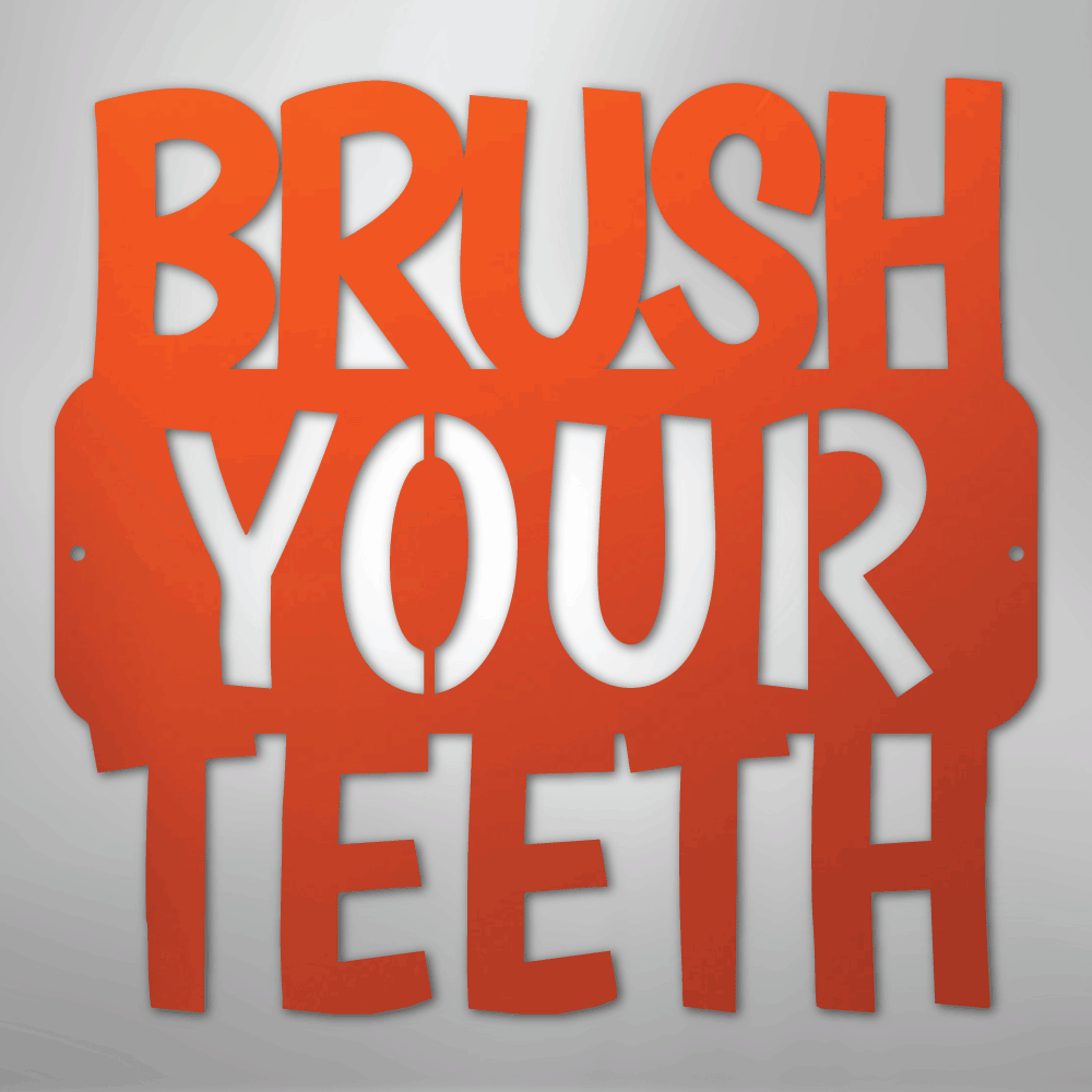 Brush Your Teeth Quote - Steel Metal Bathroom Sign Wall ArtCustomly Gifts
