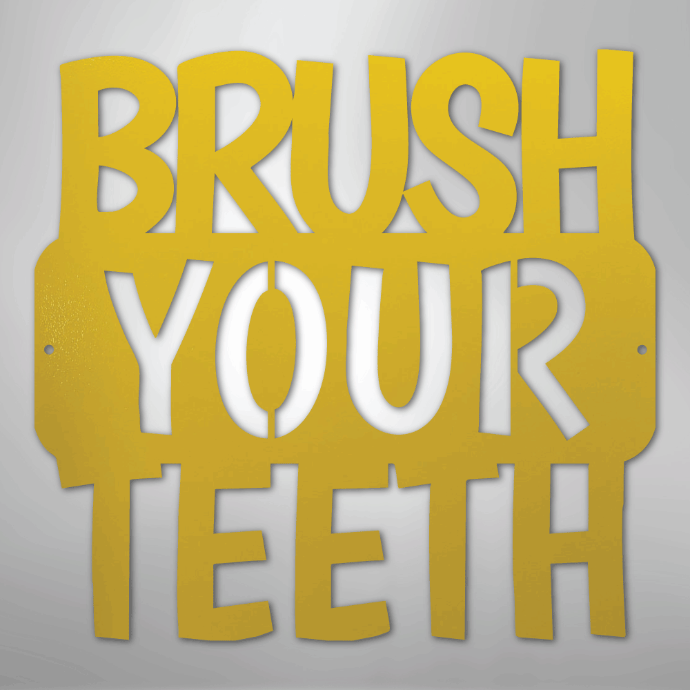 Brush Your Teeth Quote - Steel Metal Bathroom Sign Wall ArtCustomly Gifts