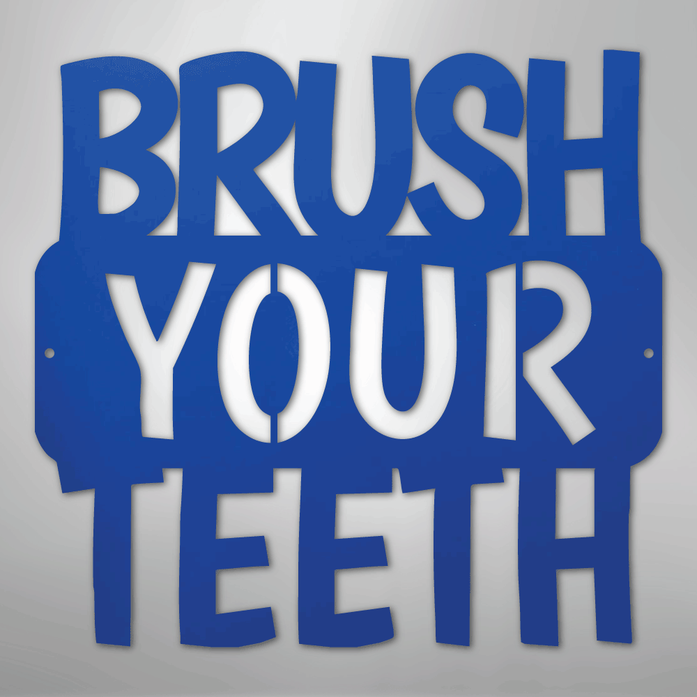 Brush Your Teeth Quote - Steel Metal Bathroom Sign Wall ArtCustomly Gifts