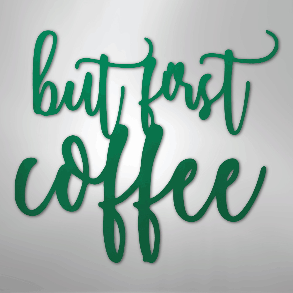 But First Coffee Quote - Steel Metal Sign Wall ArtCustomly Gifts