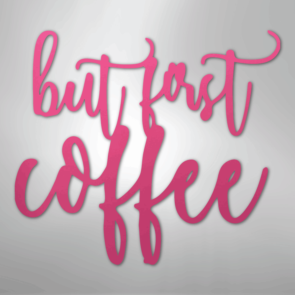 But First Coffee Quote - Steel Metal Sign Wall ArtCustomly Gifts