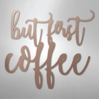 But First Coffee Quote - Steel Metal Sign Wall ArtCustomly Gifts