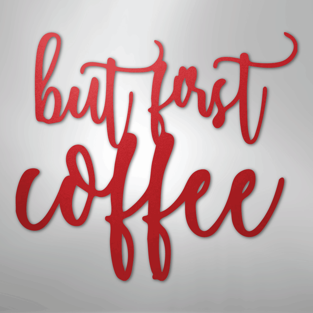 But First Coffee Quote - Steel Metal Sign Wall ArtCustomly Gifts