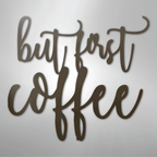 But First Coffee Quote - Steel Metal Sign Wall ArtCustomly Gifts