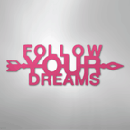 Follow Your Dreams - Steel Metal Sign Wall ArtCustomly Gifts