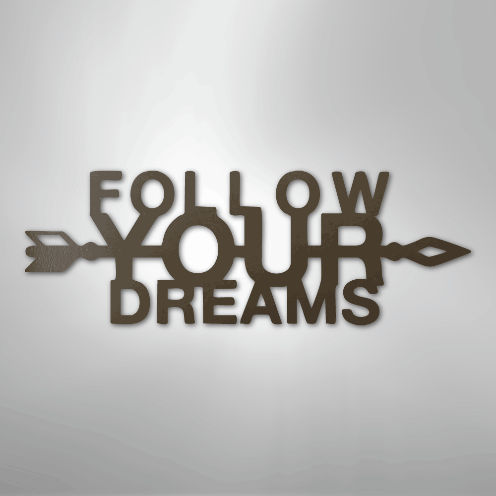 Follow Your Dreams - Steel Metal Sign Wall ArtCustomly Gifts