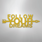 Follow Your Dreams - Steel Metal Sign Wall ArtCustomly Gifts